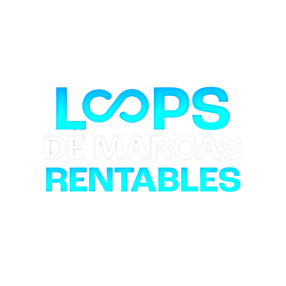 Loops de Marcas Rentables